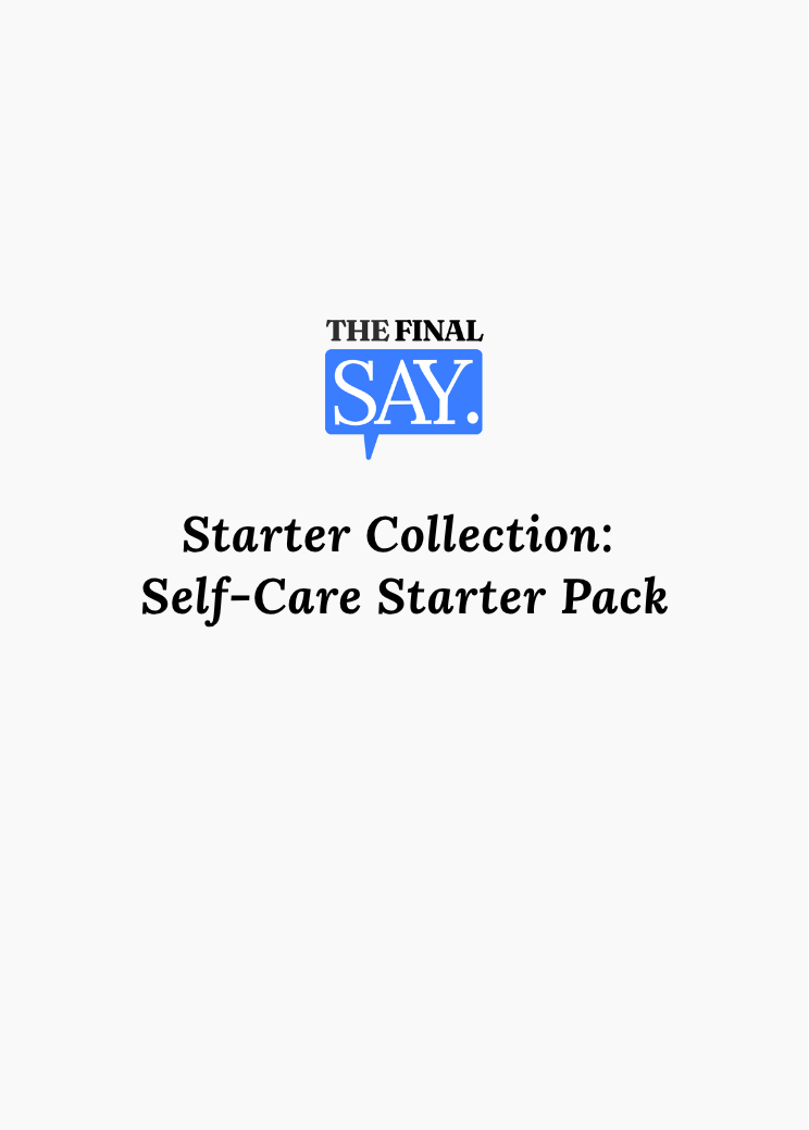 The Final Say Co. Starter Collection: Self-Care Starter Pack — calm, minimalist cover introducing tools for quiet confidence and emotional clarity.