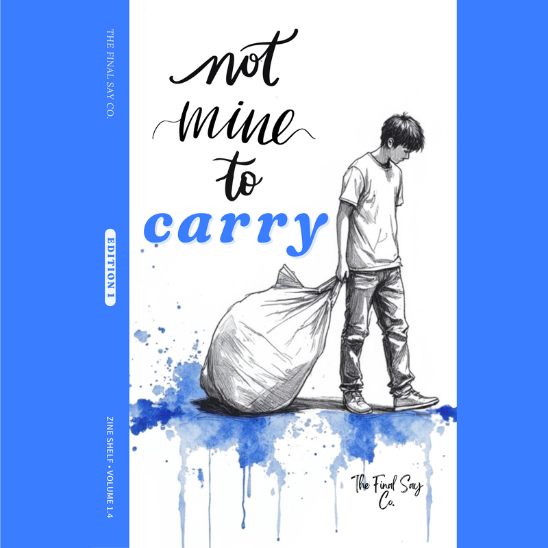 Zine 1.4 — Not Mine To Carry