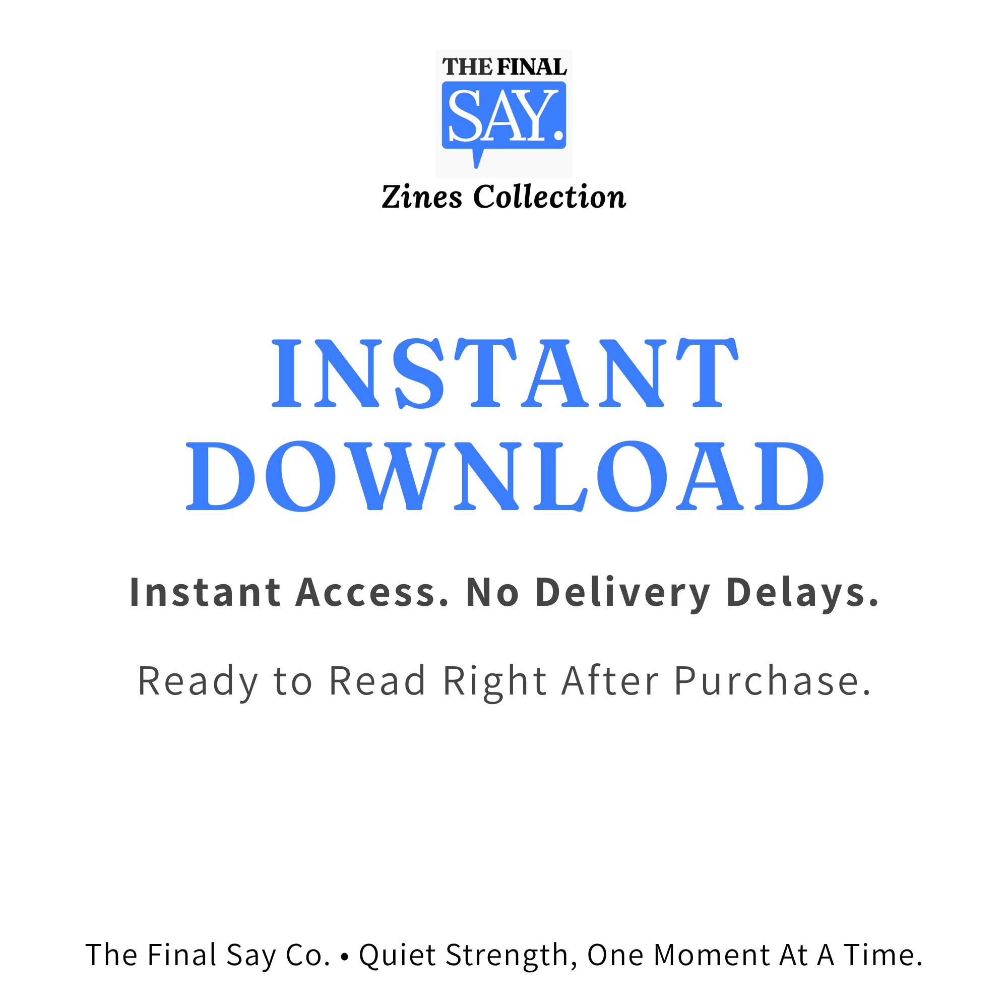 “Instant Download” message — instant access to The Final Say Co. zines with no delivery delays.